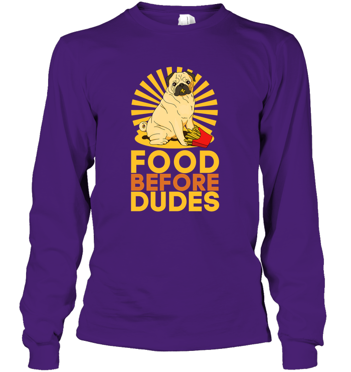 Pug Food Before Dudes T Shirts