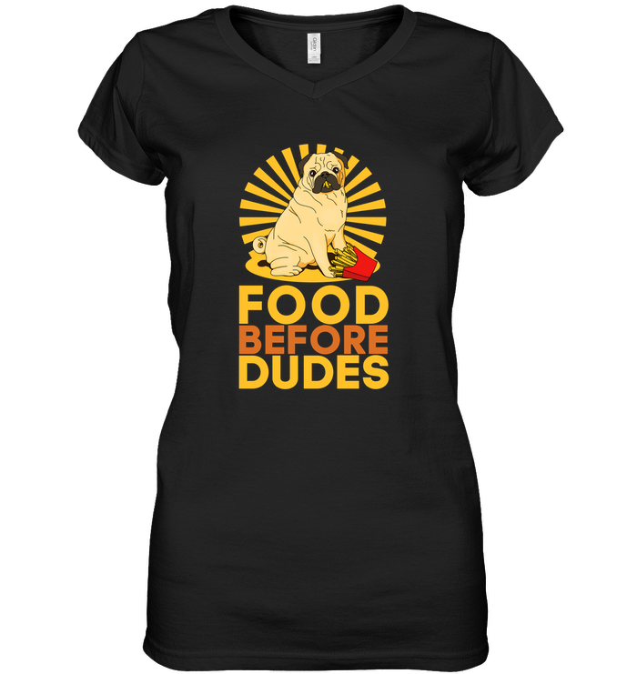 Pug Food Before Dudes T Shirts
