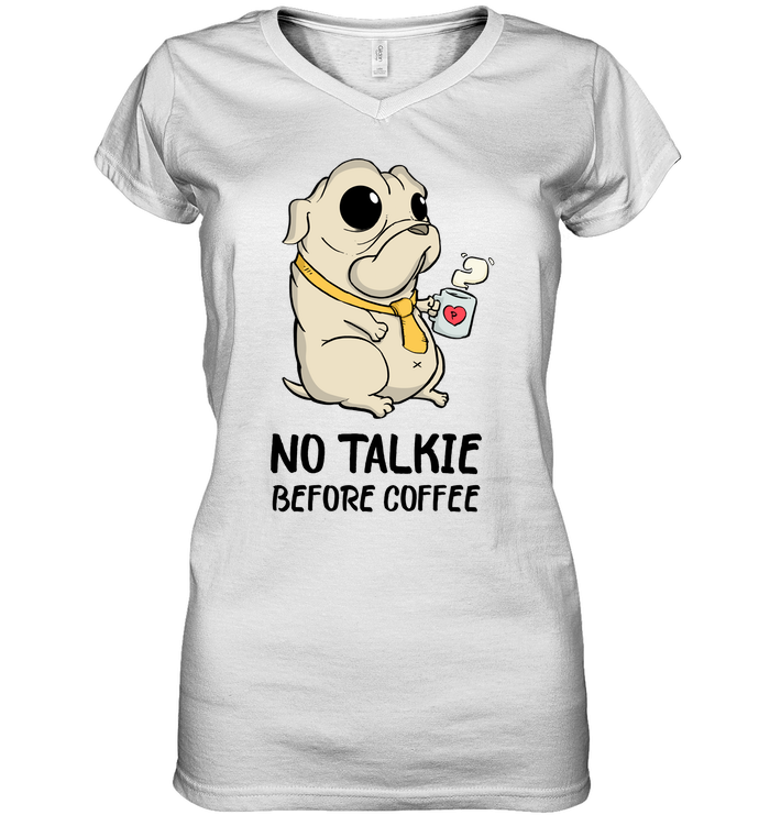 No Talkie Before Coffee Pug T Shirts