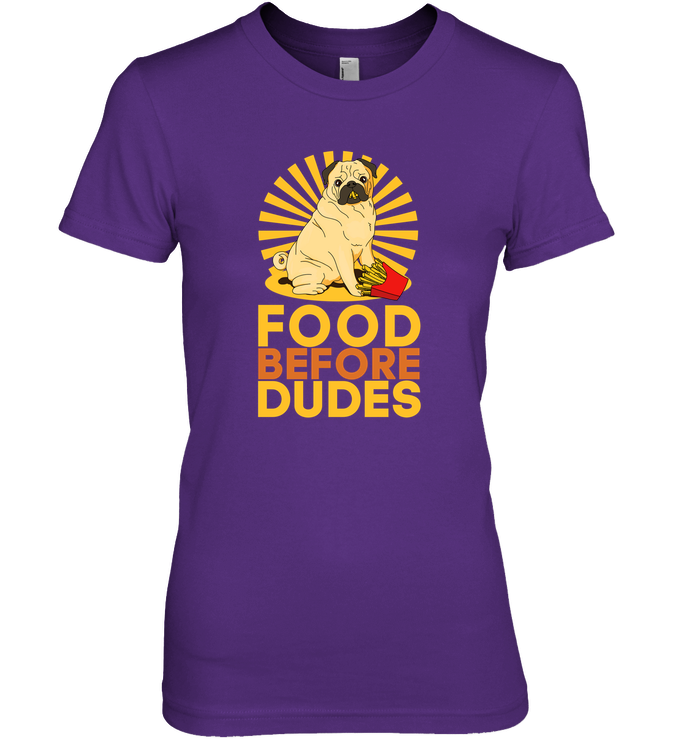 Pug Food Before Dudes T Shirts