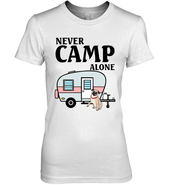 Never Camp Alone Pug T Shirts