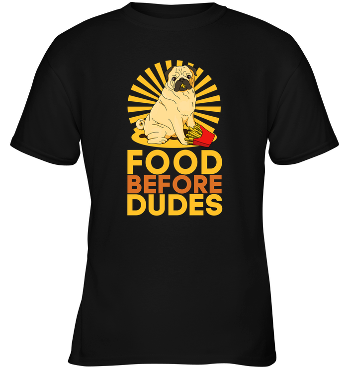Pug Food Before Dudes T Shirts