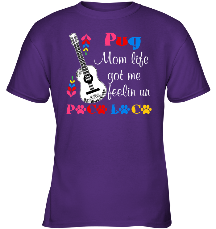 Pug Mom Life Got Me Feeling T Shirts