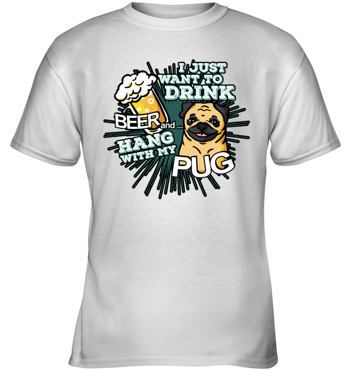 I Just Want To Drink Beer Pug T Shirts