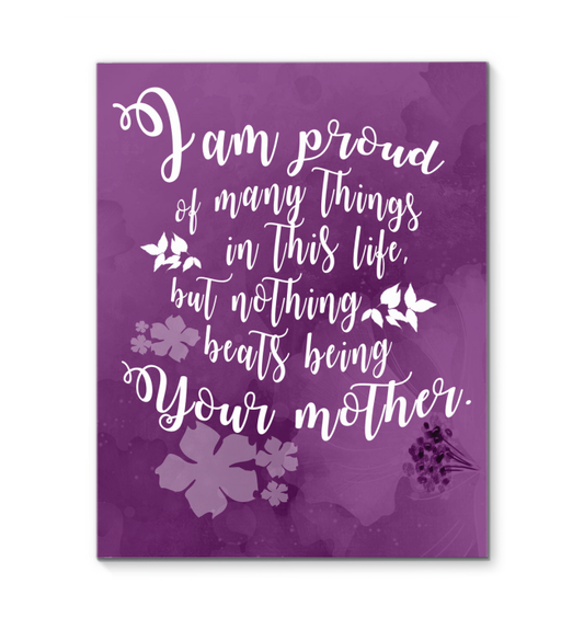 Colorful Purple Nothing Beats Being Your Mother Canvas Prints